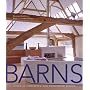 Barns: Living in Converted and Reinvented Spaces