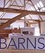 Books : Barns: Living in Converted and Reinvented Spaces