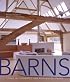 Barns: Living in Converted and Reinvented Spaces
