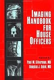 Imaging Handbook for House Officers