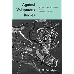 Against Voluptuous Bodies: Late Modernism and the Meaning of Painting (Cultural Memory in the Present)