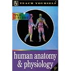 Teach Yourself Human Anatomy and Physiology by David Le Vay