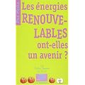 Les �nergies renouvelables ont-elles un avenir ?