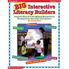 Big Interactive Literacy Builders: Complete How To's for Making MANIPULATIVE Reading Tools That Kids Can't Resist!