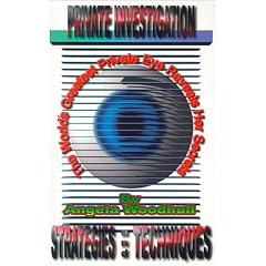 Private Investigation Strategies and Techniques: The World's Greatest Private Eye Reveals Her Secrets