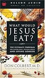 ?Que comeria Jesus?: El programa vital para comer bien, sentirse bien, y vivir mas