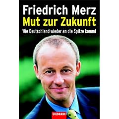 Mut zur Zukunft. Wie Deutschland wieder an die Spitze kommt. (Taschenbuch)