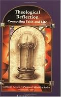 Theological Reflection: Connecting Faith and Life (Catholic Basics)