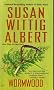 Wormwood (China Bayles Mysteries)
