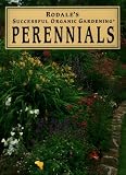 Rodale's Successful Organic Gardening: Perennials (Rodale's Successful Organic Gardening)