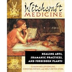 Witchcraft Medicine: Healing Arts, Shamanic Practices, and Forbidden Plants