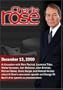 Charlie Rose with Marc Racicot, Laurence Tribe, Walter Isaacson, Ann McDaniel, Alan Brinkley, Richard Berke, Gloria Borger & Michael Kinsley (December 13, 2000)