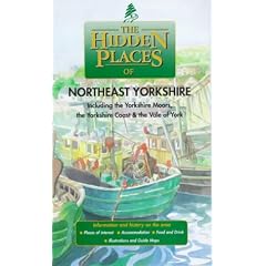 The Hidden Places of North East Yorkshire: Including the Yorkshire Moors, the Yorkshire Coast and the Vale of York (Hidden Places Travel Guides)