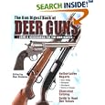 The Gun Digest Book of Deer Guns: Arms & Accessories for the Deer Hunter