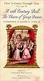 HOW TO DANCE THROUGH TIME Volume VI: A 19th Century Ball: the Charm of Group Dances [VHS]