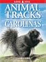 Animal Tracks of the Carolinas (Animal Tracks Guides)