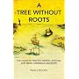 Tree Without Roots, A: The Guide to Tracing African, Anglo and Asian Ancestry in the Caribbean