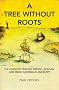 Tree Without Roots, A: The Guide to Tracing African, Anglo and Asian Ancestry in the Caribbean