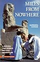Miles from Nowhere: A Round the World Bicycle Adventure