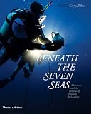 Beneath the Seven Seas: Adventures With The Institute of Nautical Archaeology