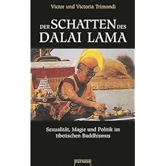 Der Schatten des Dalai Lama. Sexualit�t, Magie und Politik im tibetischen Buddhismus