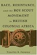 Race Resistance and the Boy Scout Movement In British Colonial Africa