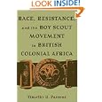 Race Resistance and Boy Scout Movement: In British Colonial Africa by  Timothy H. Parsons