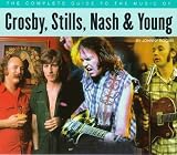 Crosby, Stills, Nash and Young (Complete Guide to the Music Of...)