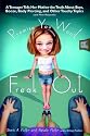 Promise You Won't Freak Out: A Teenager Tells Her Mom the Truth About Boys, Booze, Body Piercing and Other Touchy Topics