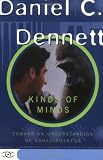 Kinds Of Minds: Toward An Understanding Of Consciousness (Science Masters)