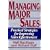 Managing Major Sales: Practical Strategies for Improving Sales Effectiveness