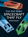 Cut and Make Spacecraft that Fly (Models & Toys)