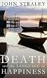 Death And The Language Of Happiness