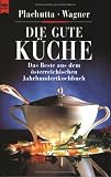 Die gute K&uuml;che.