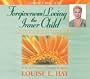 Forgiveness/ Loving the Inner Child: Visualization Exercises for Releasing Negative Feelings and Maximizing Your True Inner Potential