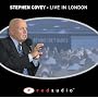 Stephen Covey - Live in London: Beyond the 7 Habits