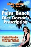 The Palm Beach Doctor's Diet Prescription