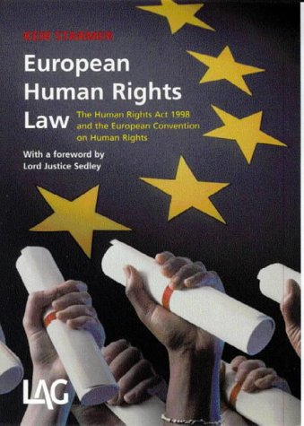 European Human Rights Law: The Human Rights Act 1998 and the European Convention on Human Rights