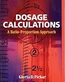 Dosage Calculations: A Ratio Proportion Approach Dosage Calculations: A Ratio Proportion Approach