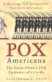 Pox Americana: The Great Smallpox Epidemic of 1775-82