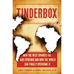 Tinderbox: How the West Sparked the AIDS Epidemic and How the World Can Finally Overcome... by Daniel Halperin and Craig Timberg