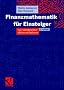 Finanzmathematik f�r Einsteiger: Von Anleihen �ber Aktien zu Optionen