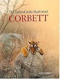 The Oxford India Illustrated Corbett (Oxford India Collection)