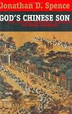 Gods Chinese Son: The Taiping Heavenly Kingdom of Hong Xiuquan