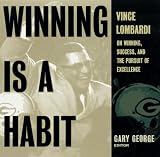 Buy : Winning Is A Habit: Vince Lombardi on Winning, Success, and the Pursuit of Excellence