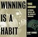 Winning Is A Habit: Vince Lombardi on Winning, Success, and the Pursuit of Excellence
