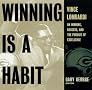 Winning Is A Habit: Vince Lombardi on Winning, Success, and the Pursuit of Excellence Winning Is A Habit: Vince Lombardi on Winning, Success, and the Pursuit of Excellence