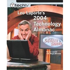 TechTV Leo Laporte's 2004 Technology Almanac