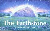 View Book 'The Earthstone: A Musical Adventure Story (The Odds Bodkin Storytelling Library)'