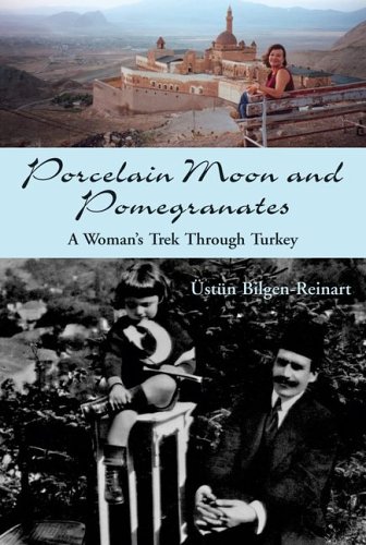 City Travel Guides Discounted  Books : Porcelain Moon and Pomegranates: A Woman's Trek Through Turkey